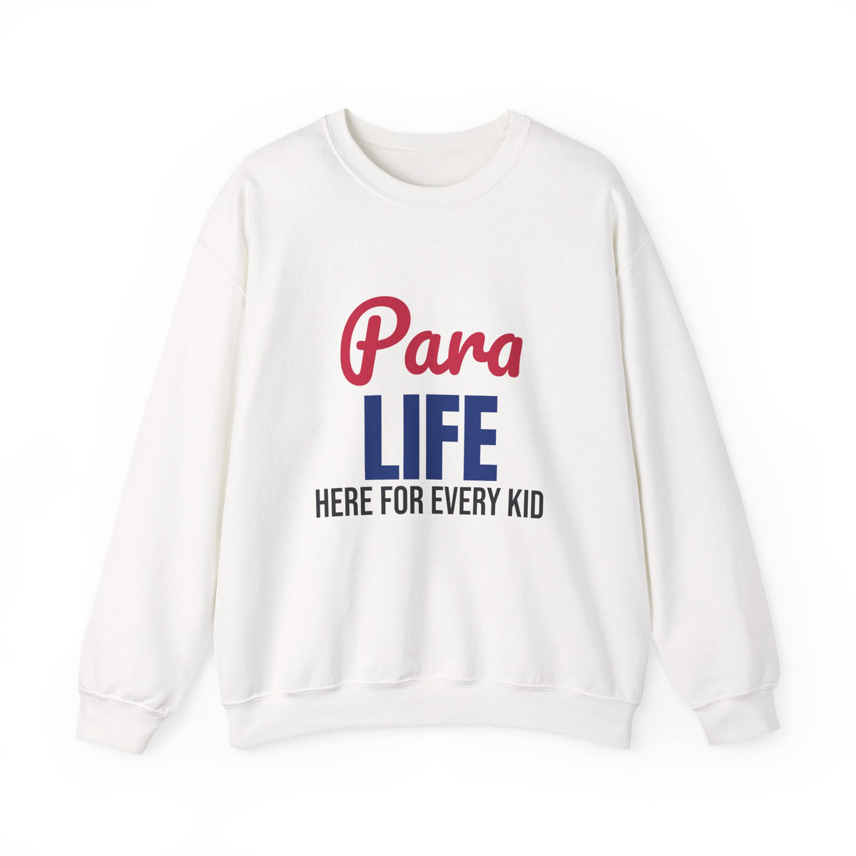 Para Life Here For Every Kid Sweatshirt