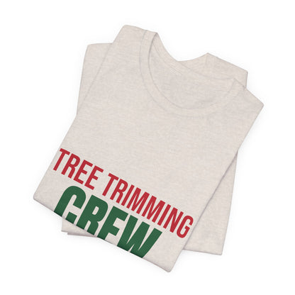 Tree Trimming Crew Shirt, Matching Family Christmas T-Shirt