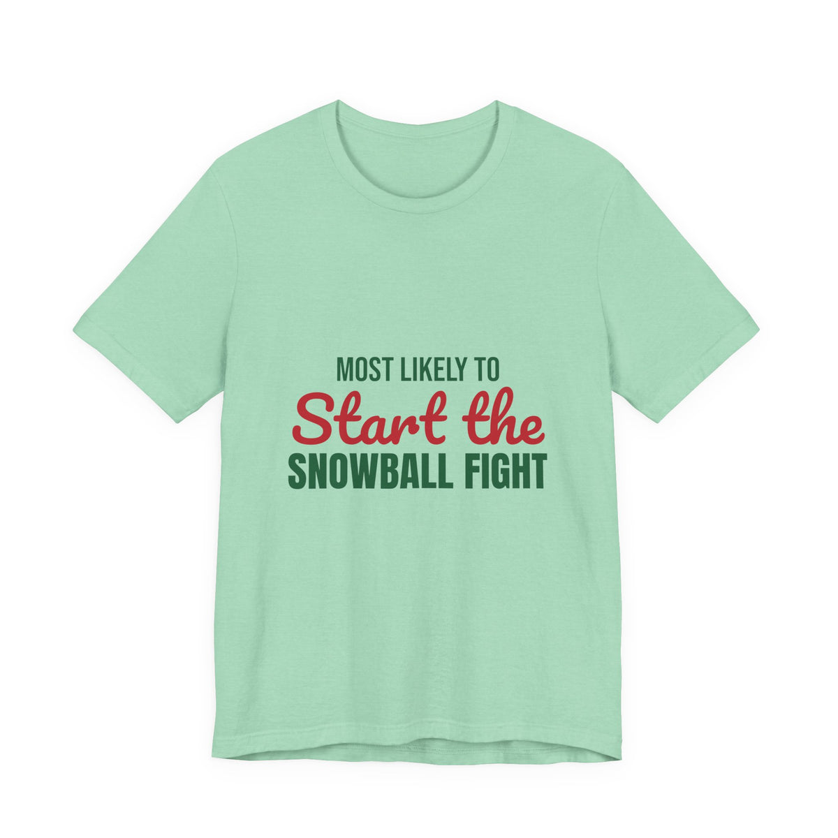 Most Likely to Start the Snowball Fight Shirt, Most Likely to Start the Snowball Fight T-Shirt, Family Christmas