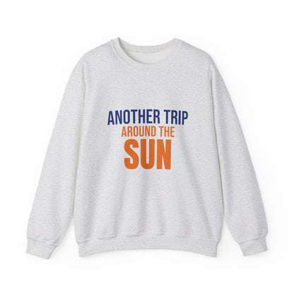 Another Trip Around the Sun Sweatshirt