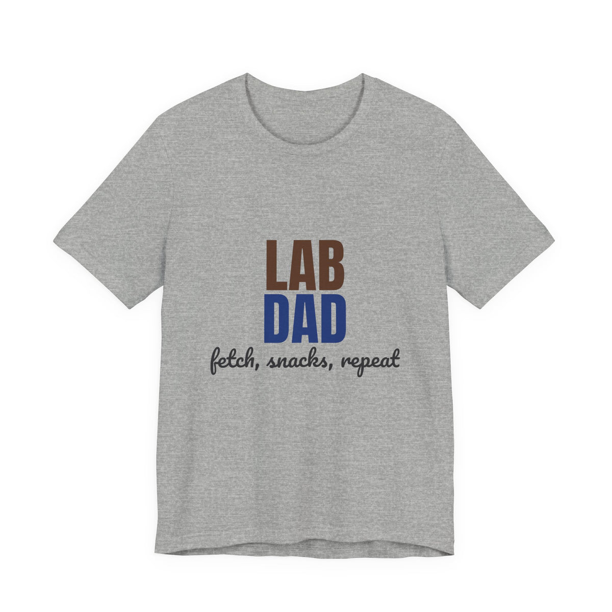 Lab Dad Fetch, Snacks, Repeat Shirt, Lab Dad T-Shirt, Lab Lover Gift