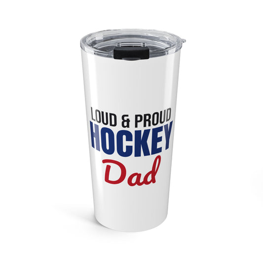 Loud and Proud Hockey Dad Tumbler