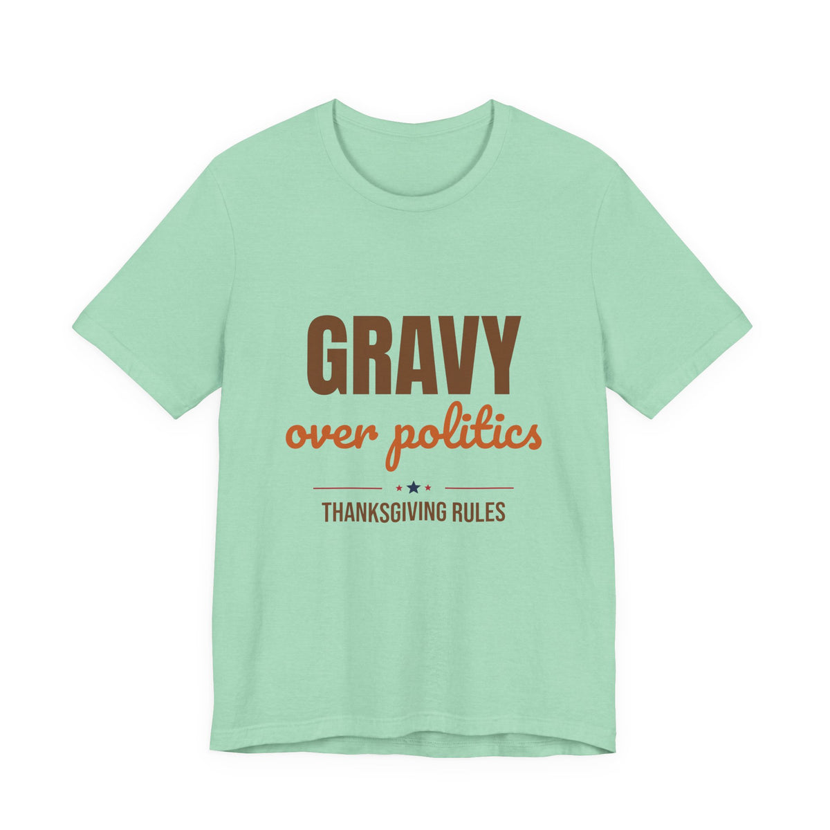 Gravy Over Politics Thanksgiving Rules Shirt, Funny Thanksgiving T-Shirt, Gravy Tee