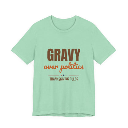 Gravy Over Politics Thanksgiving Rules Shirt, Funny Thanksgiving T-Shirt, Gravy Tee