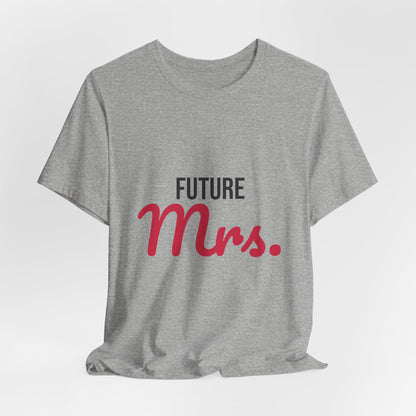 Future Mrs Shirt, Bride to Be T-Shirt, Engagement Gift