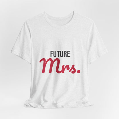 Future Mrs Shirt, Bride to Be T-Shirt, Engagement Gift
