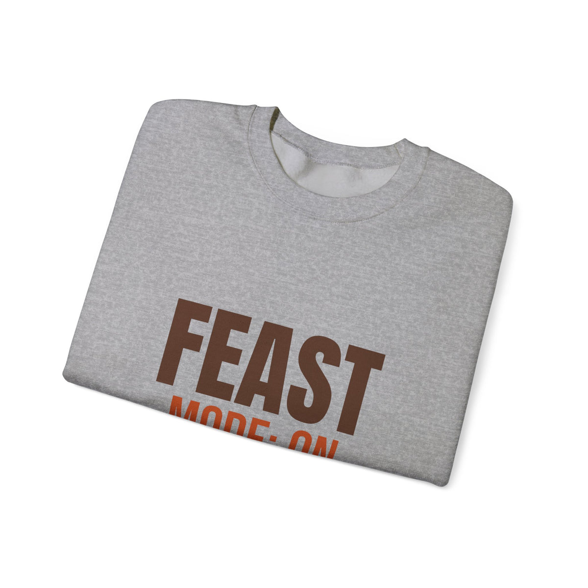 Feast Mode On Sweatshirt, Funny Thanksgiving Crewneck