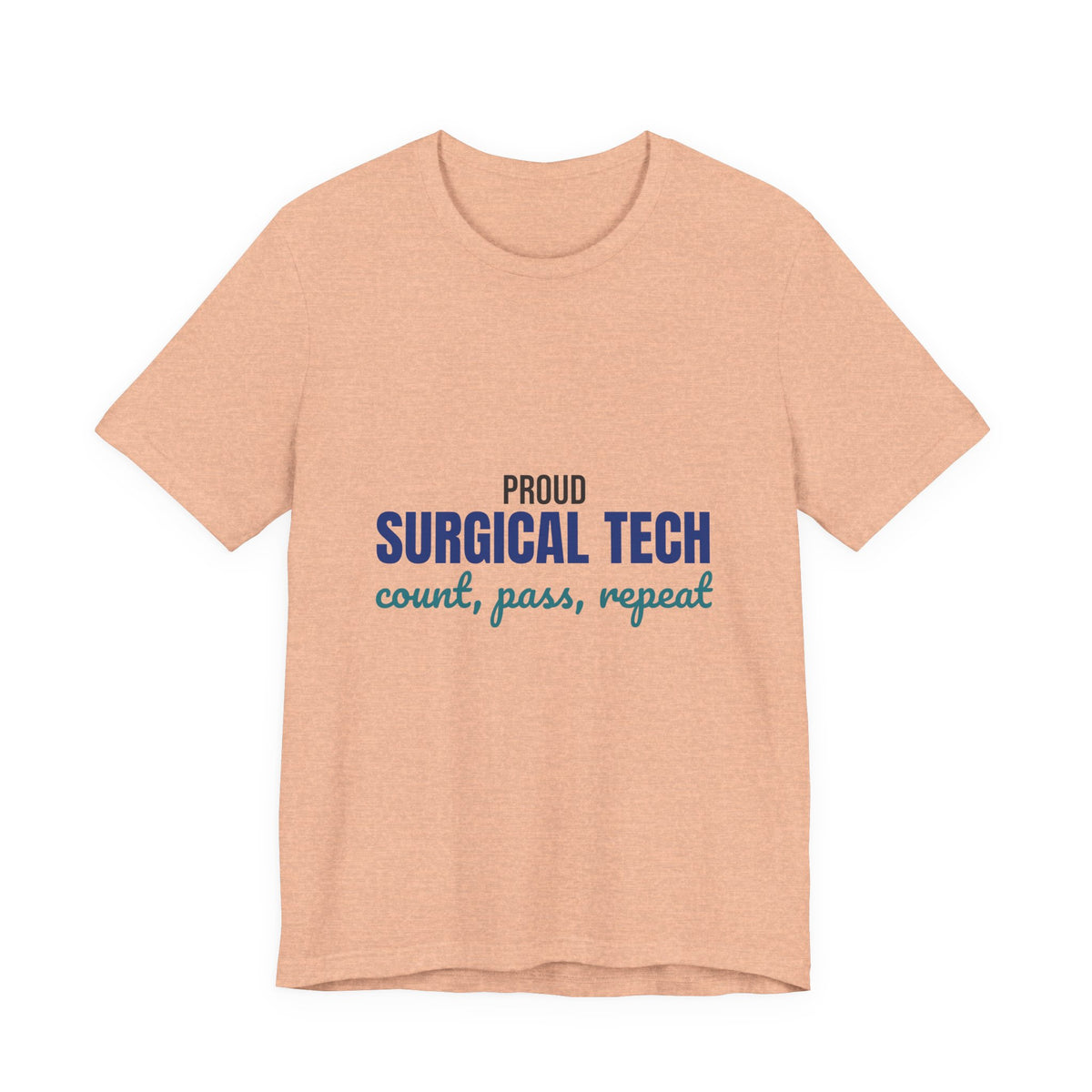 Proud Surgical Tech Count Pass Repeat Shirt, Proud Surgical Tech T-Shirt, Scrub Tech Gift