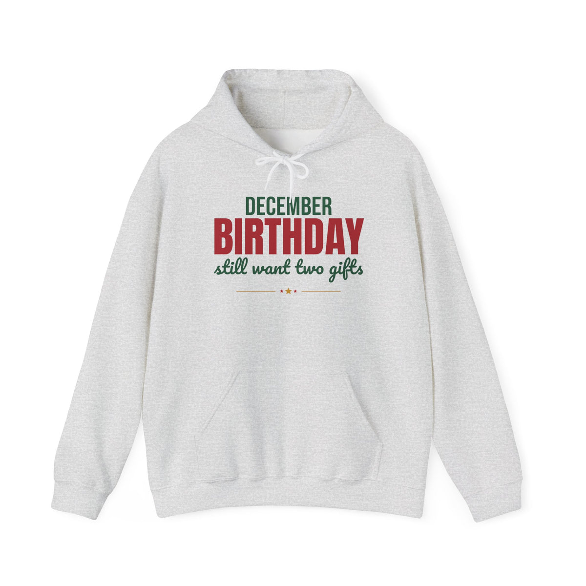 December Birthday Still Want Two Gifts Hoodie, December Birthday Hoodie