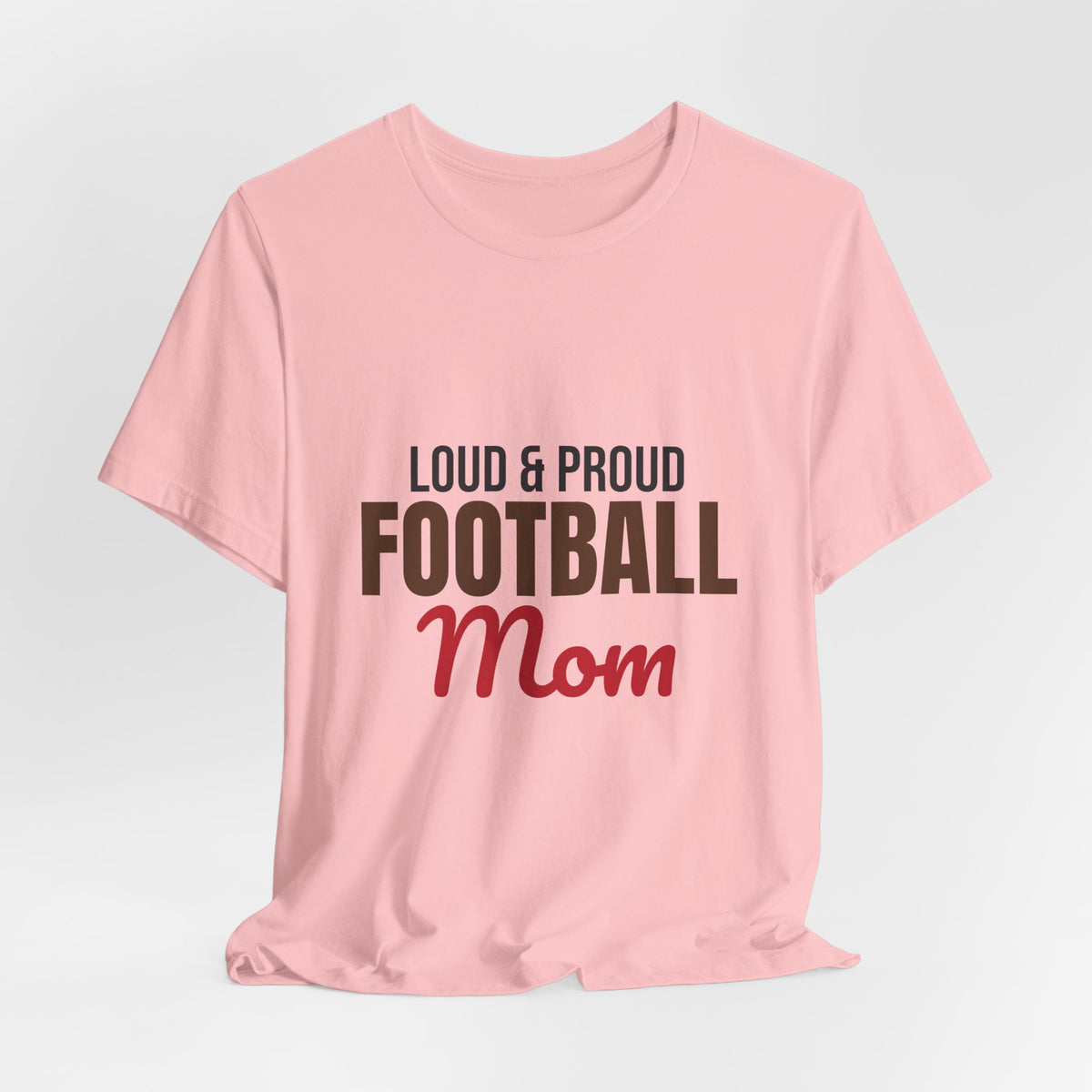 Loud and Proud Football Mom Shirt, Football Mom T-Shirt, Game Day Tee