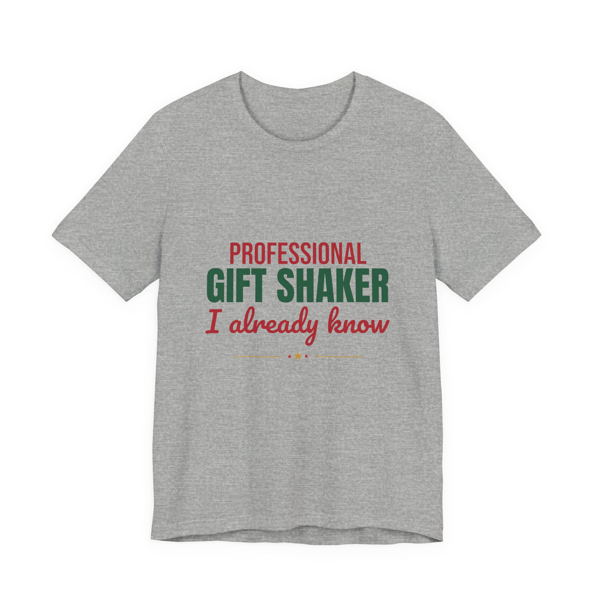 Professional Gift Shaker I Already Know Shirt, Funny Christmas T-Shirt, Funny Christmas Gift