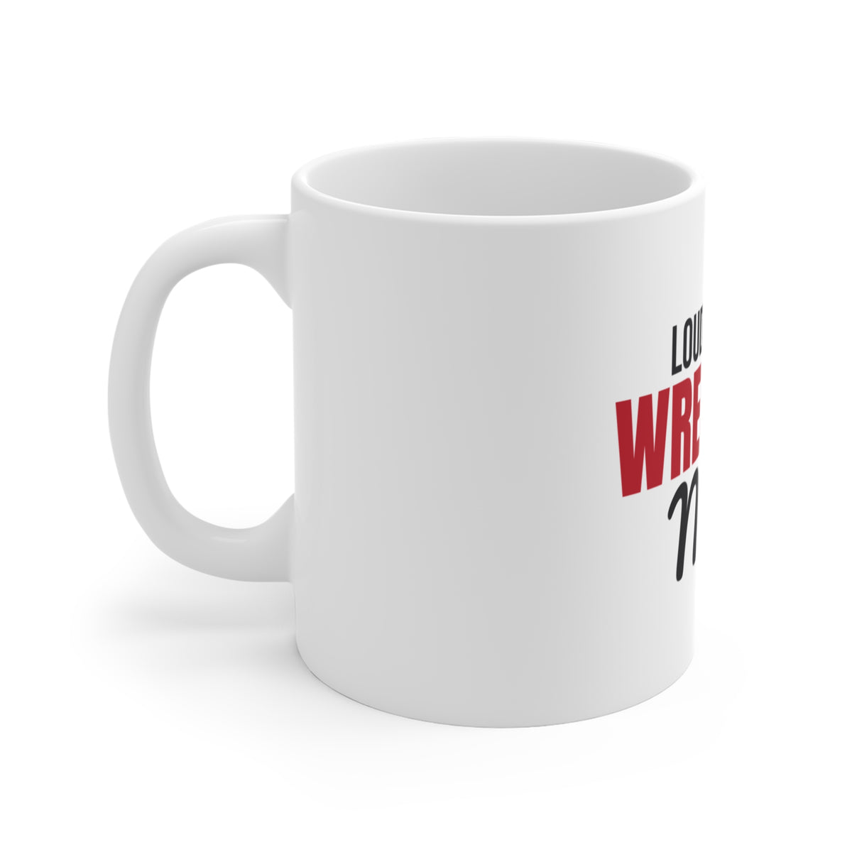 Loud and Proud Wrestling Mom Mug