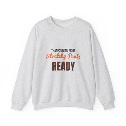 Thanksgiving Mode Stretchy Pants Ready Sweatshirt, Stretchy Pants Ready Thanksgiving Sweatshirt