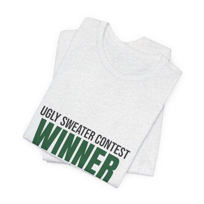 Ugly Sweater Contest Winner Shirt, Ugly Sweater Contest Winner Funny Christmas T-Shirt