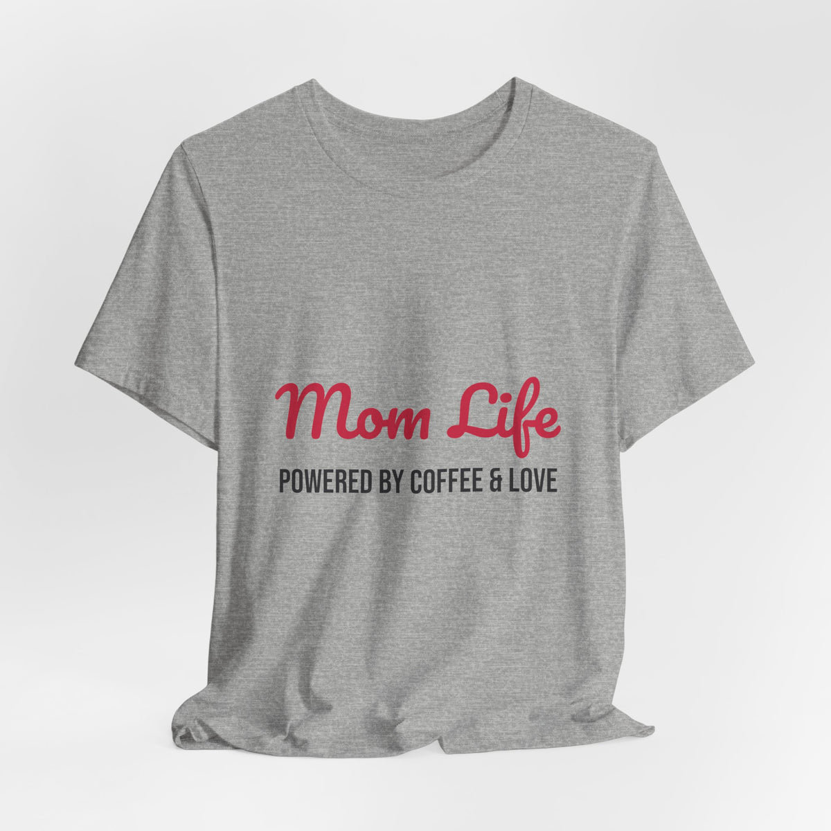 Mom Life Powered by Coffee and Love Shirt, Mom Life T-Shirt, Gift for Mom