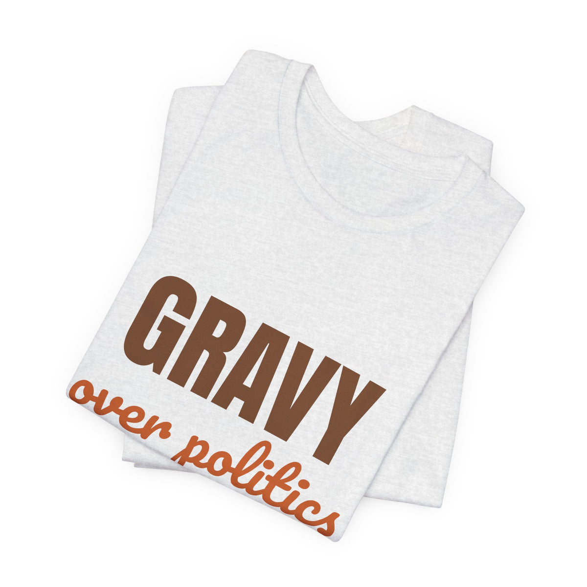 Gravy Over Politics Thanksgiving Rules Shirt, Funny Thanksgiving T-Shirt, Gravy Tee