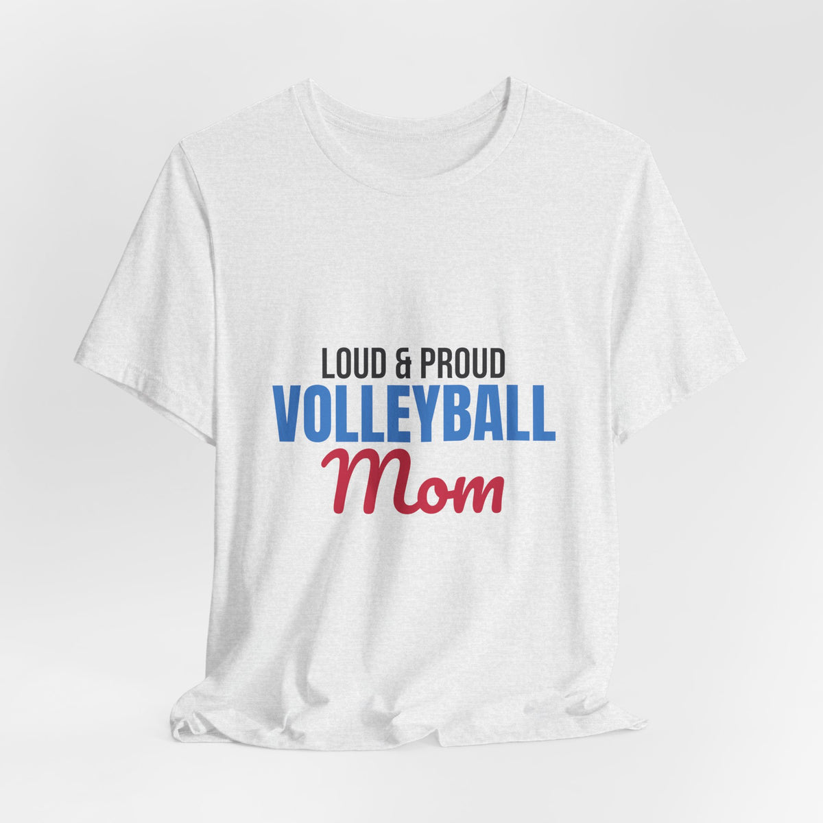 Loud and Proud Volleyball Mom Shirt, Volleyball Mom T-Shirt, Game Day Tee