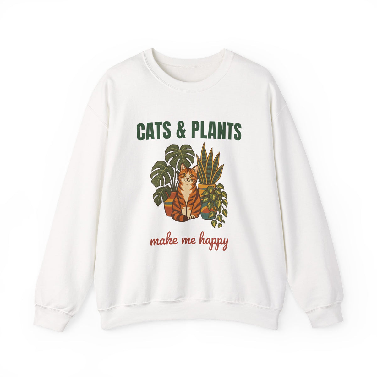 Cats and Plants Make Me Happy Sweatshirt