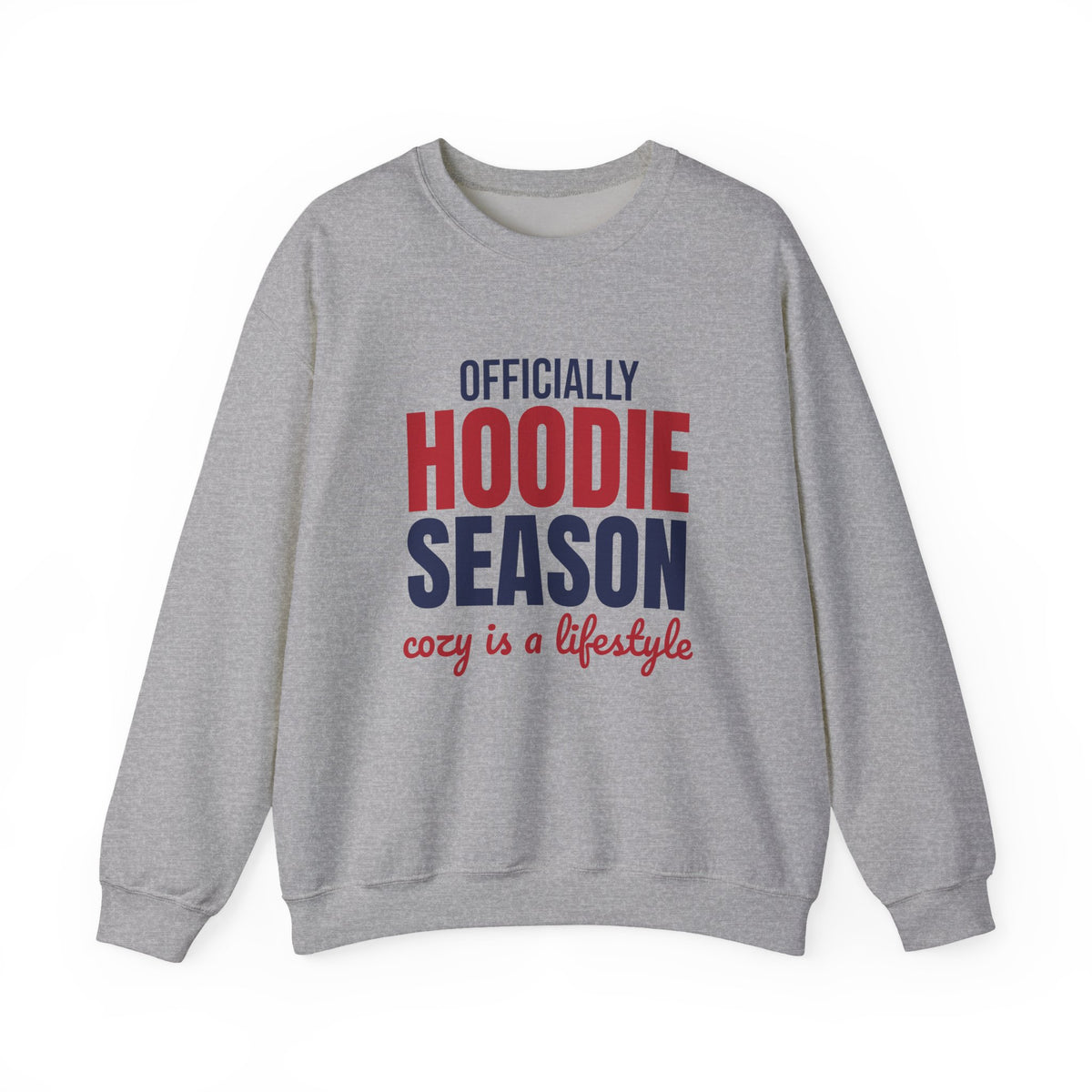 Officially Hoodie Season Cozy Is a Lifestyle Sweatshirt, Hoodie Season Crewneck Sweatshirt