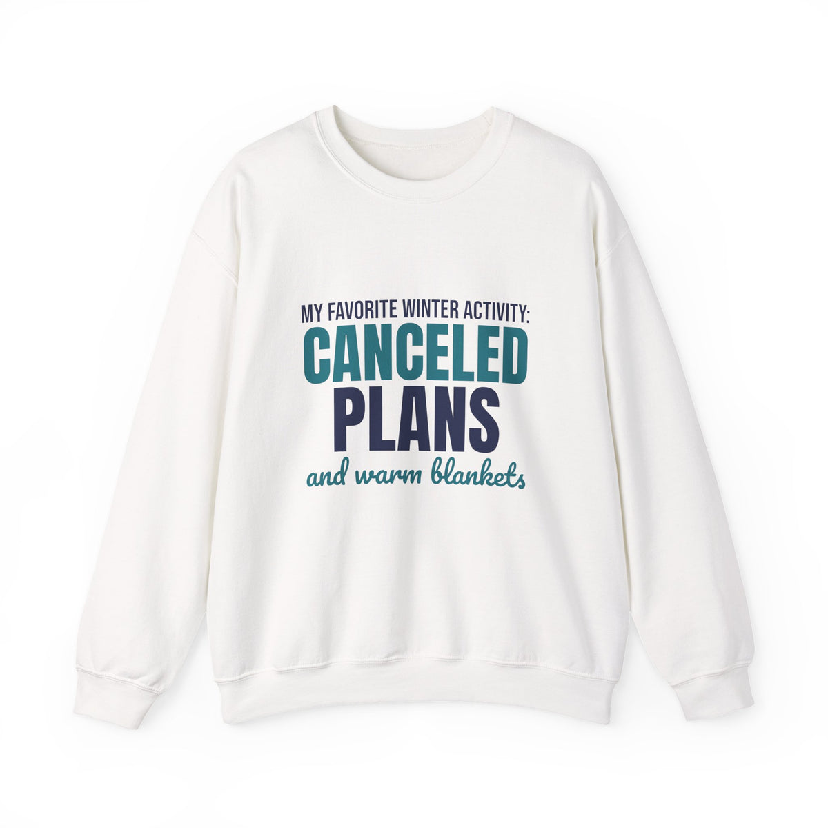 My Favorite Winter Activity Canceled Plans and Warm Blankets Sweatshirt, Funny Winter Crewneck Sweatshirt