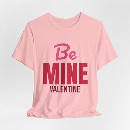 Be Mine Valentine Shirt, Valentines Day T-Shirt, Be My Valentine Tee