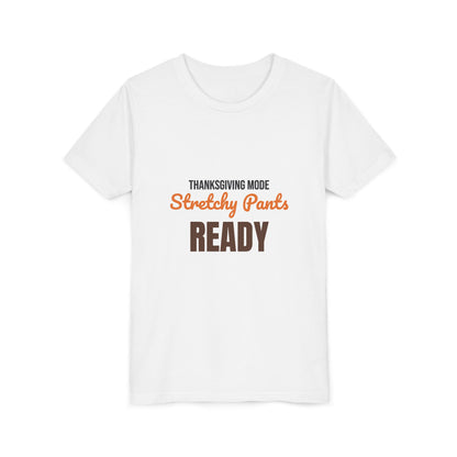 Thanksgiving Mode Stretchy Pants Ready Kids Shirt, Kids Stretchy Pants Ready Thanksgiving Tee