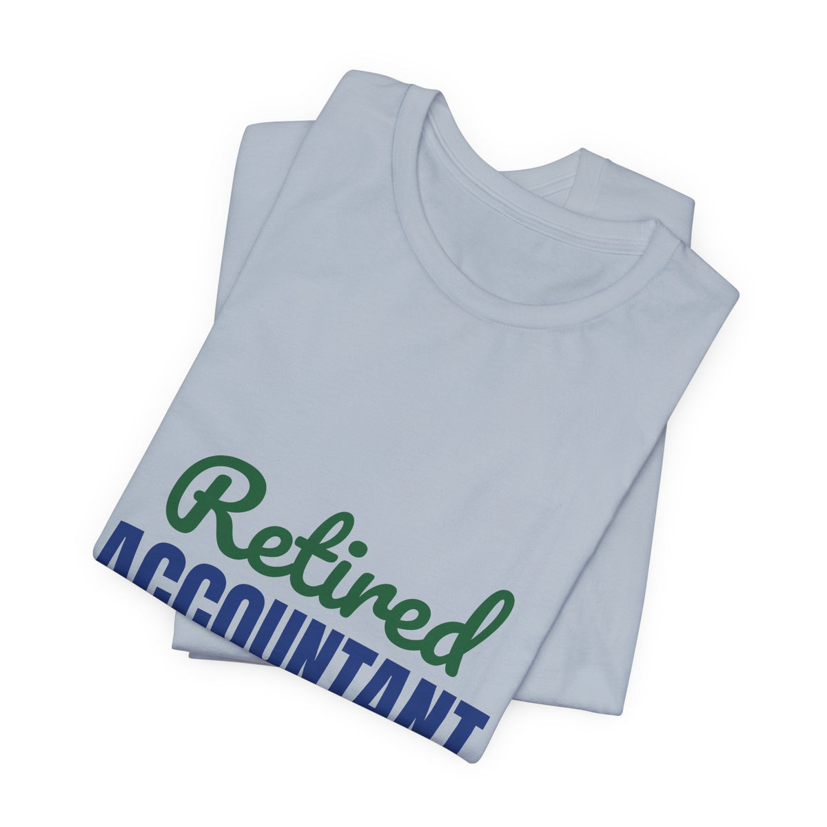 Retired Accountant Shirt, Accountant Retirement T-Shirt