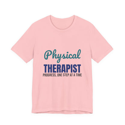 Physical Therapist Progress One Step at a Time Shirt, Physical Therapist T-Shirt, PT Gift