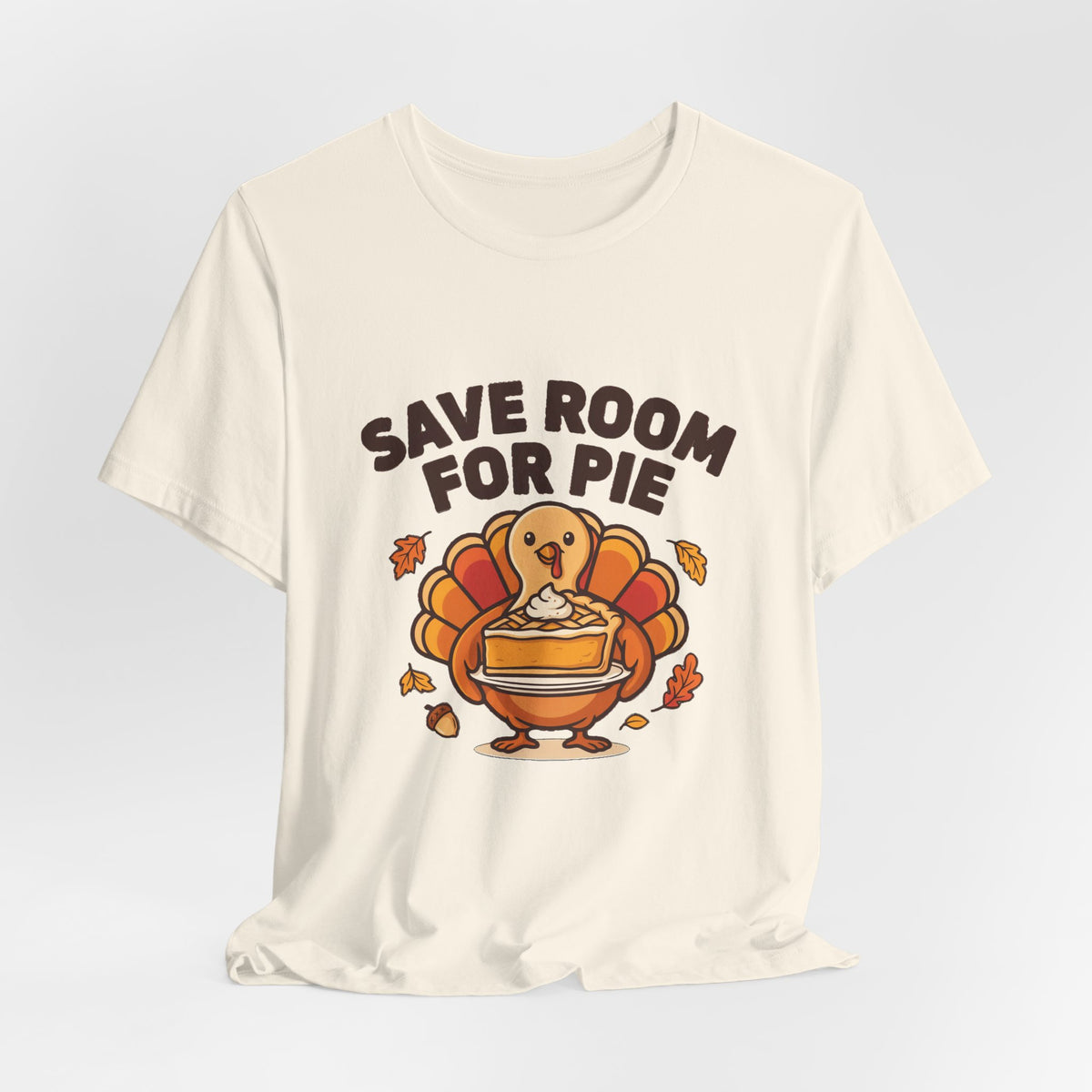 Save Room for Pie Thanksgiving Turkey Shirt, Save Room for Pie Thanksgiving T-Shirt