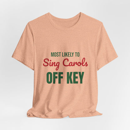 Most Likely to Sing Carols Off Key Shirt, Most Likely to Sing Carols Off Key T-Shirt, Family Christmas
