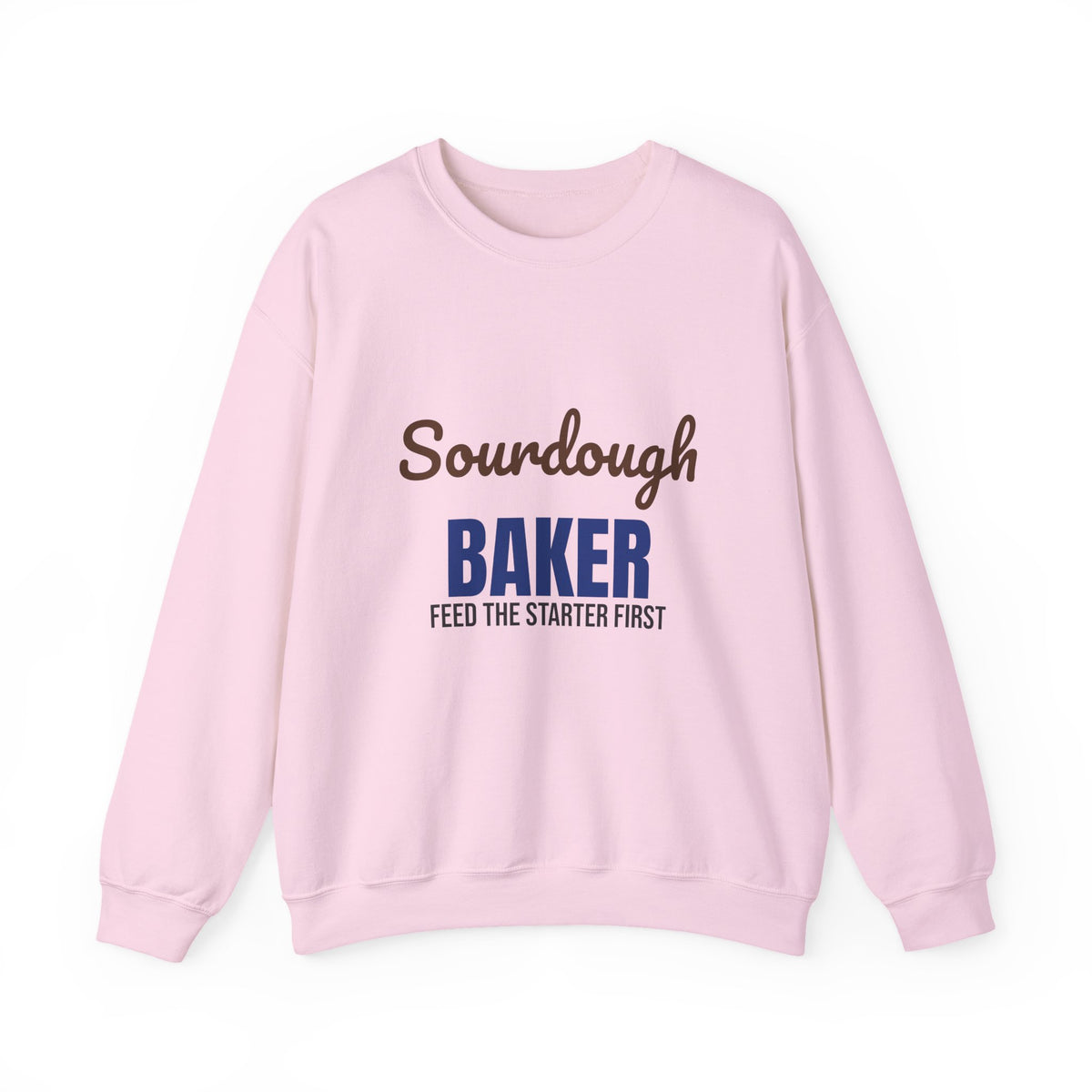 Sourdough Baker Feed the Starter First Sweatshirt, Sourdough Baker Crewneck Sweatshirt
