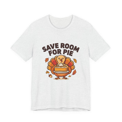Save Room for Pie Thanksgiving Turkey Shirt, Save Room for Pie Thanksgiving T-Shirt