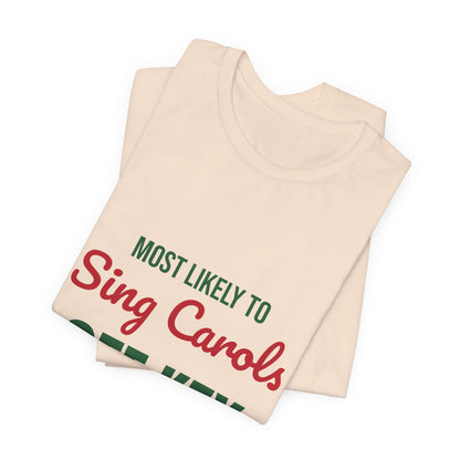Most Likely to Sing Carols Off Key Shirt, Most Likely to Sing Carols Off Key T-Shirt, Family Christmas