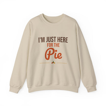 I'm Just Here for the Pie Sweatshirt, Funny Thanksgiving Crewneck