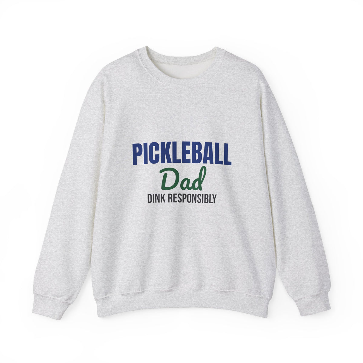 Pickleball Dad Dink Responsibly Sweatshirt