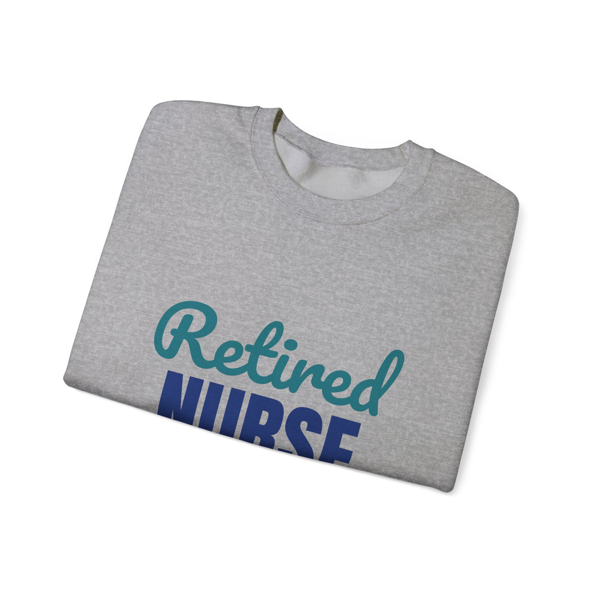 Retired Nurse My Last Shift Is Done Sweatshirt, Nurse Retirement Crewneck