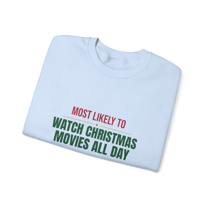 Most Likely To Watch Christmas Movies All Day Sweatshirt, Matching Family Christmas Crewneck, Funny Holiday Sweater