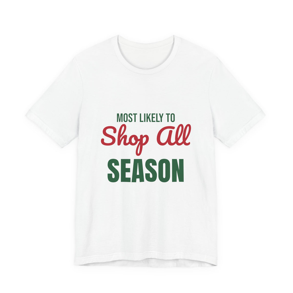 Most Likely to Shop All Season Shirt, Most Likely to Shop All Season T-Shirt, Family Christmas