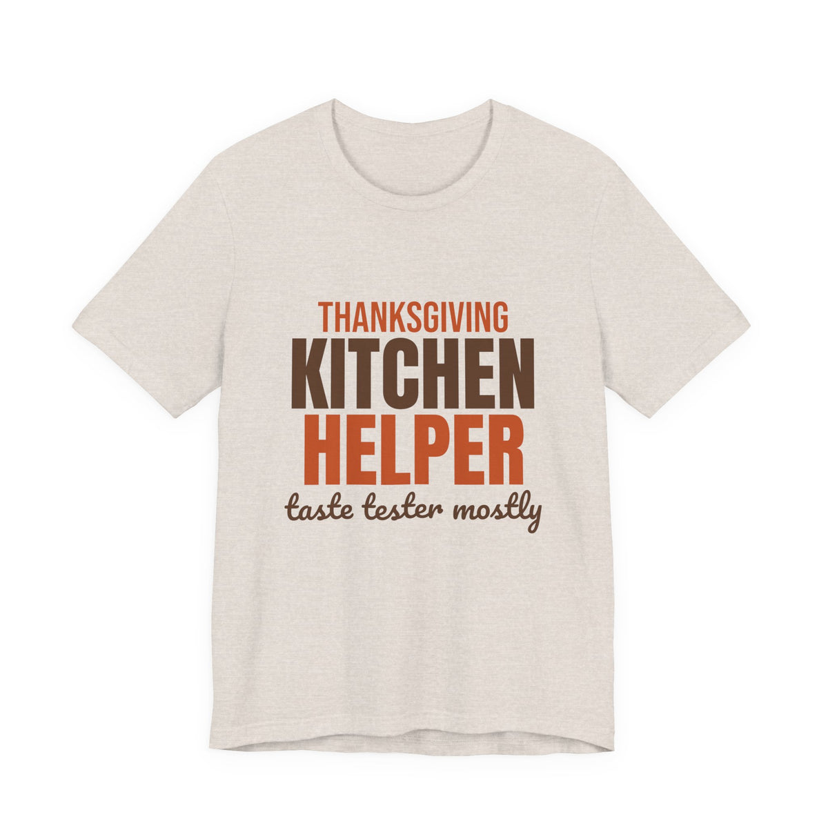Thanksgiving Kitchen Helper Taste Tester Mostly Shirt, Funny Thanksgiving T-Shirt, Funny Thanksgiving Gift