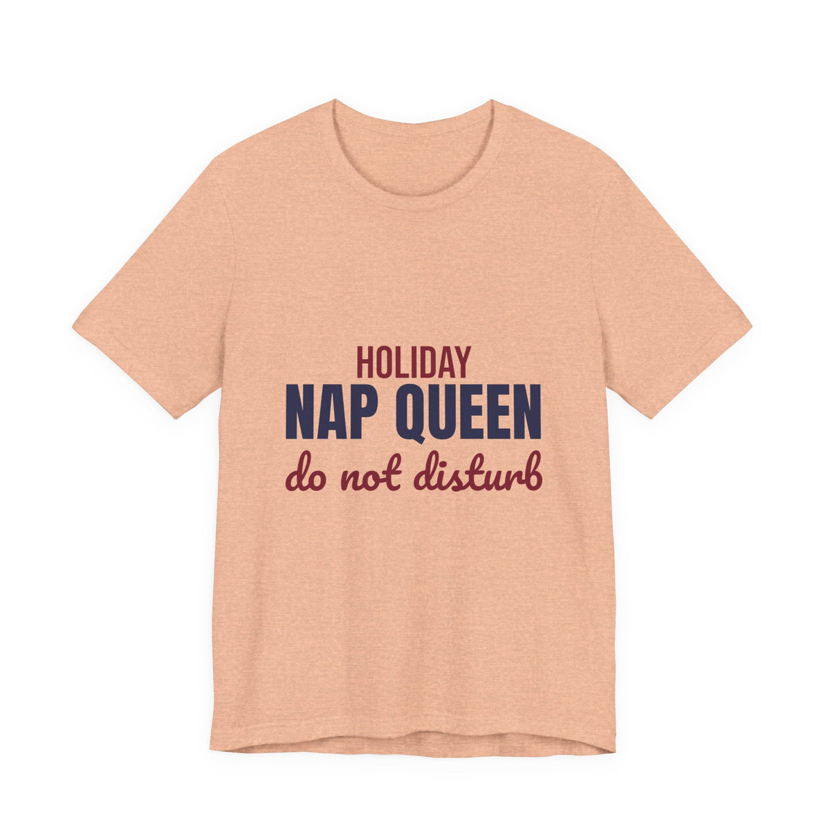 Holiday Nap Queen Do Not Disturb Shirt, Funny Christmas T-Shirt, Funny Christmas Gift
