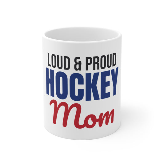 Loud and Proud Hockey Mom Mug
