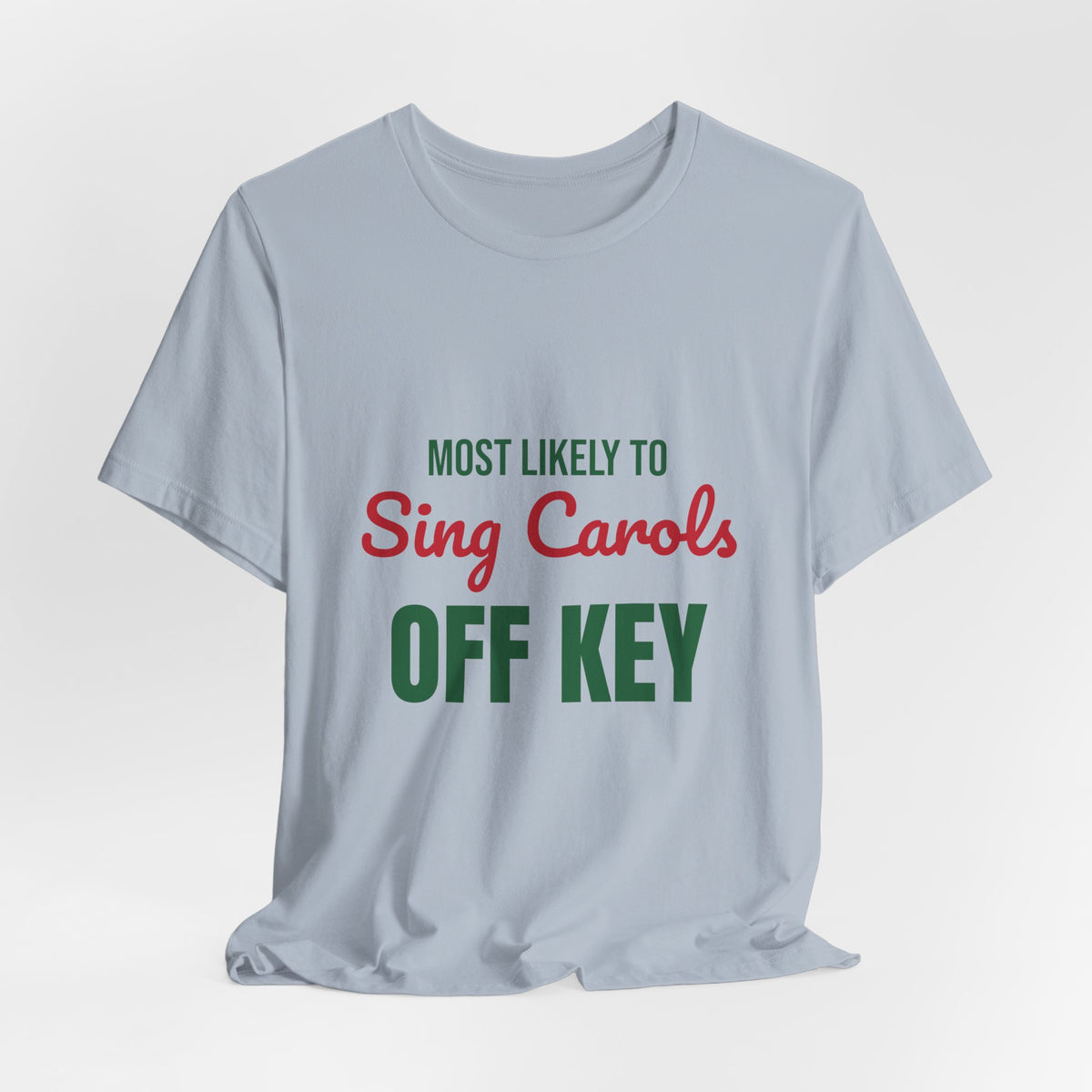 Most Likely to Sing Carols Off Key Shirt, Most Likely to Sing Carols Off Key T-Shirt, Family Christmas