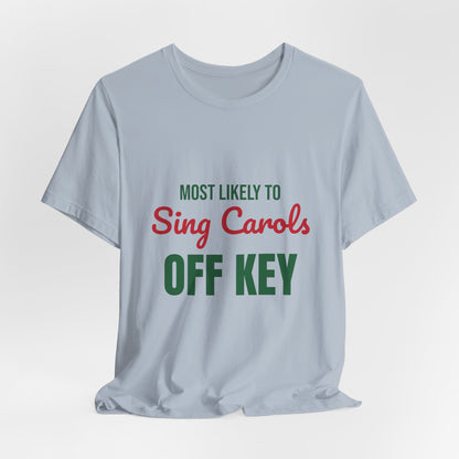 Most Likely to Sing Carols Off Key Shirt, Most Likely to Sing Carols Off Key T-Shirt, Family Christmas