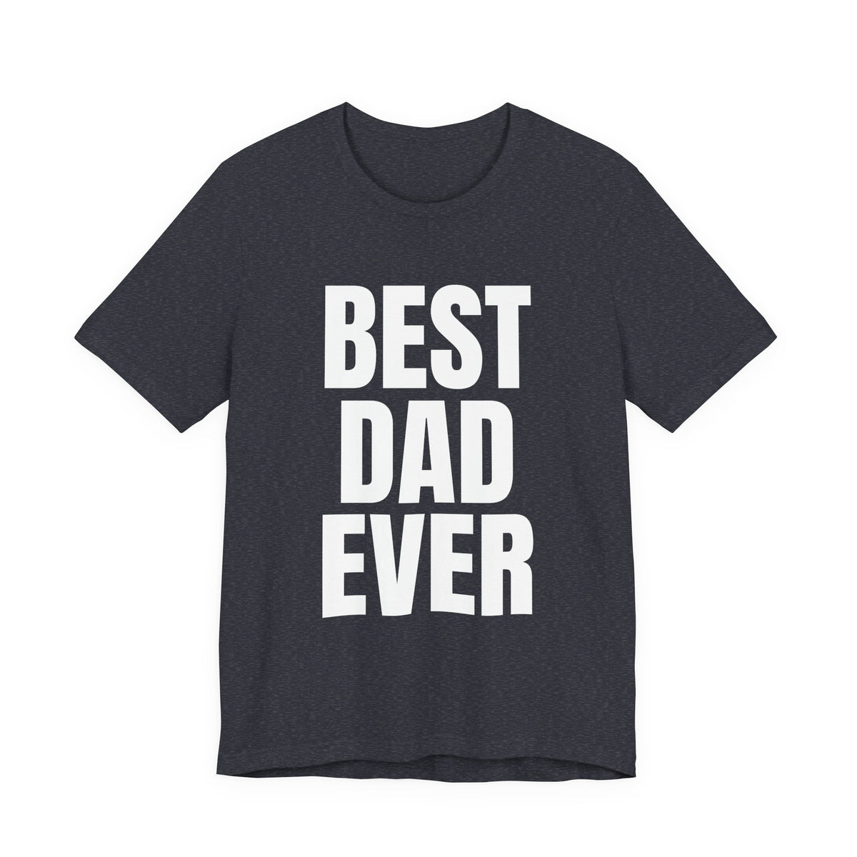 Best Dad Ever T-Shirt