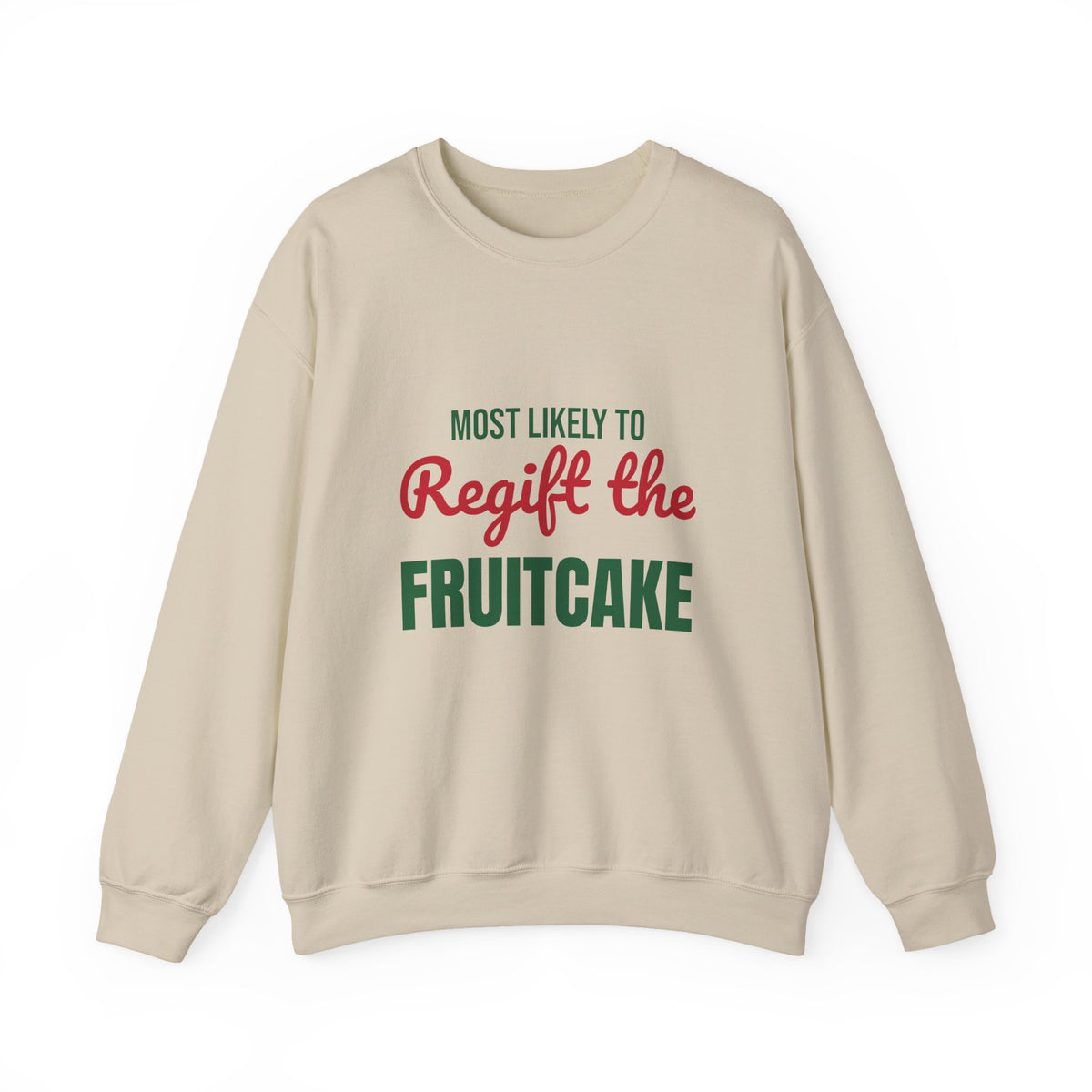 Most Likely to Regift the Fruitcake Sweatshirt, Most Likely to Regift the Fruitcake Christmas Sweatshirt