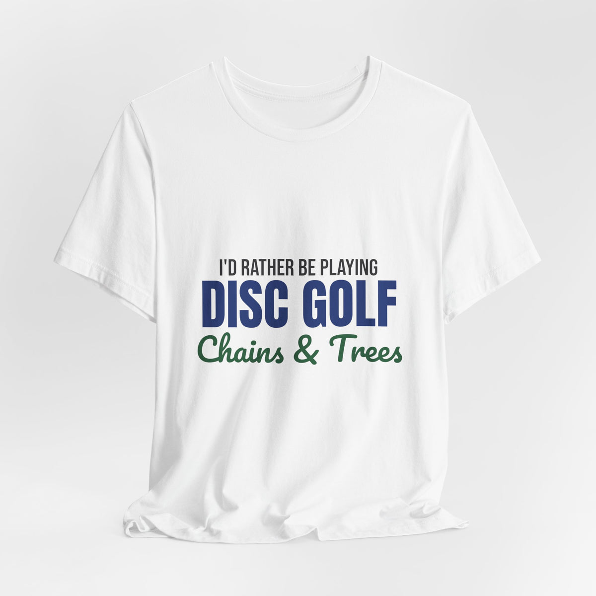 Rather Be Playing Disc Golf Chains and Trees Shirt, Disc Golf T-Shirt, Disc Golfer Gift