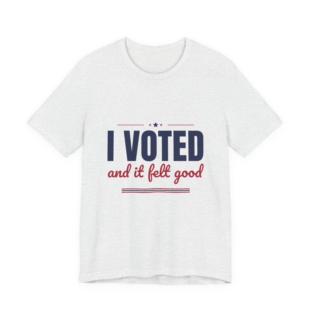I Voted and It Felt Good Shirt, I Voted T-Shirt, Election Day Tee