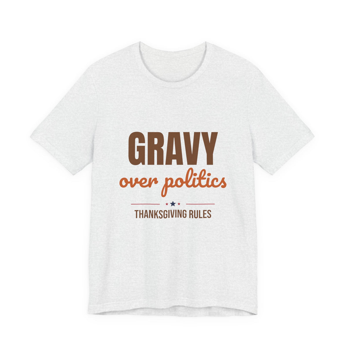 Gravy Over Politics Thanksgiving Rules Shirt, Funny Thanksgiving T-Shirt, Gravy Tee
