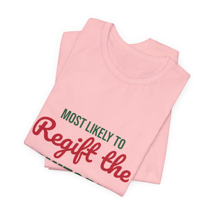 Most Likely to Regift the Fruitcake Shirt, Most Likely to Regift the Fruitcake T-Shirt, Family Christmas