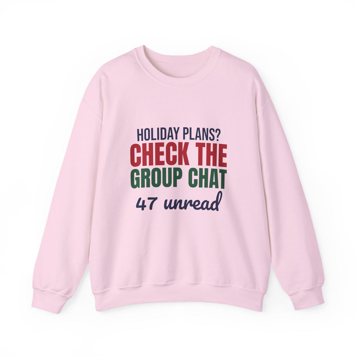 Holiday Plans Check the Group Chat 47 Unread Sweatshirt, Funny Family Holiday Crewneck Sweatshirt